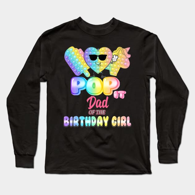 Dad of the birthday pop it girl bday party funny Long Sleeve T-Shirt by Tianna Bahringer
